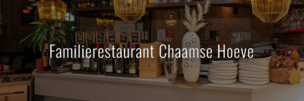 Familierestaurant Chaamse Hoeve in omgeving Noord Brabant